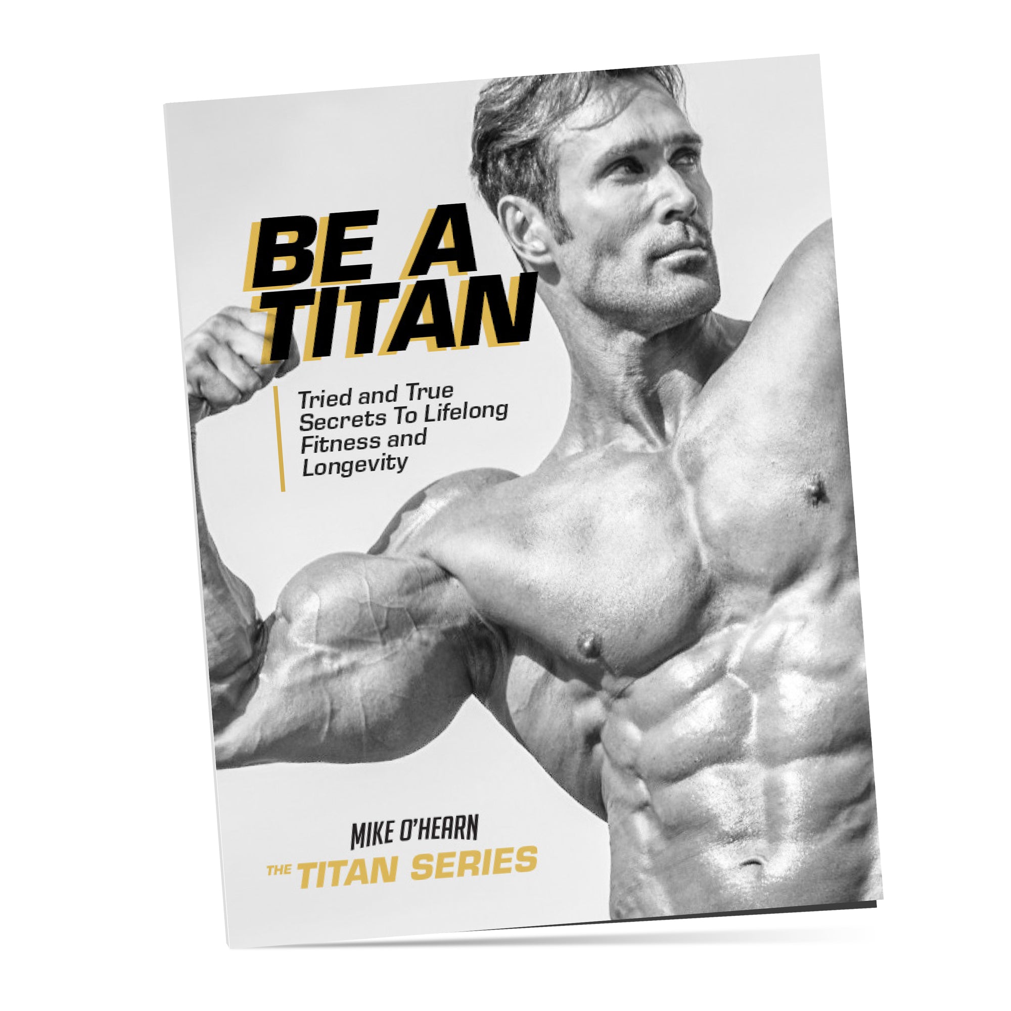 Mike O'Hern Be A Titan / Titan Series Book